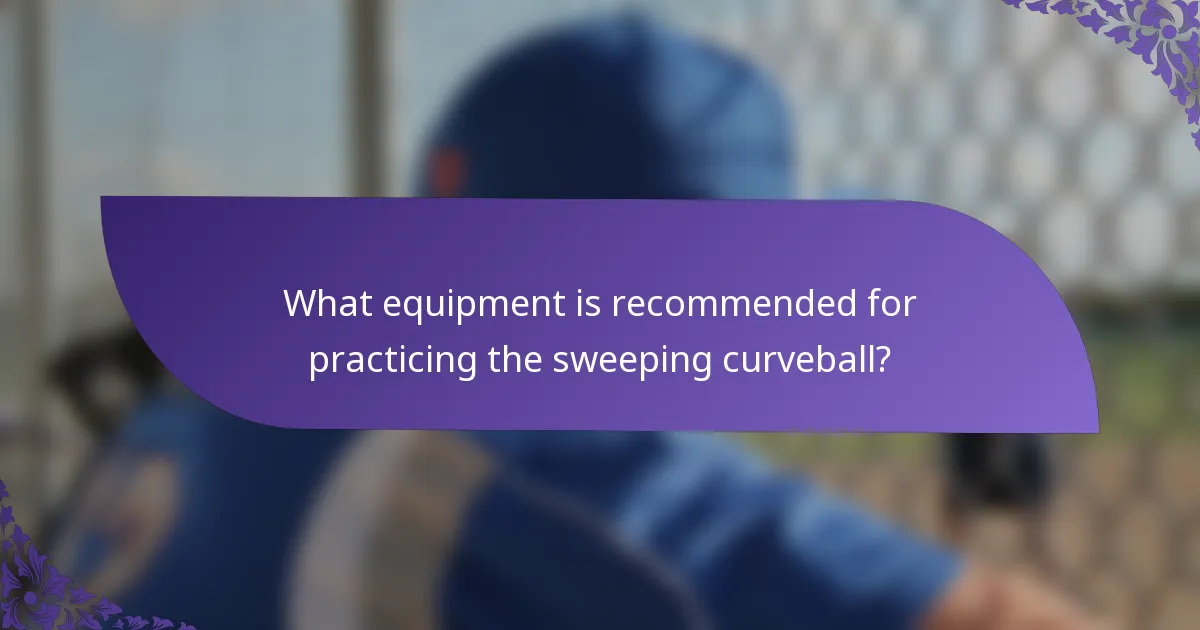 What equipment is recommended for practicing the sweeping curveball?